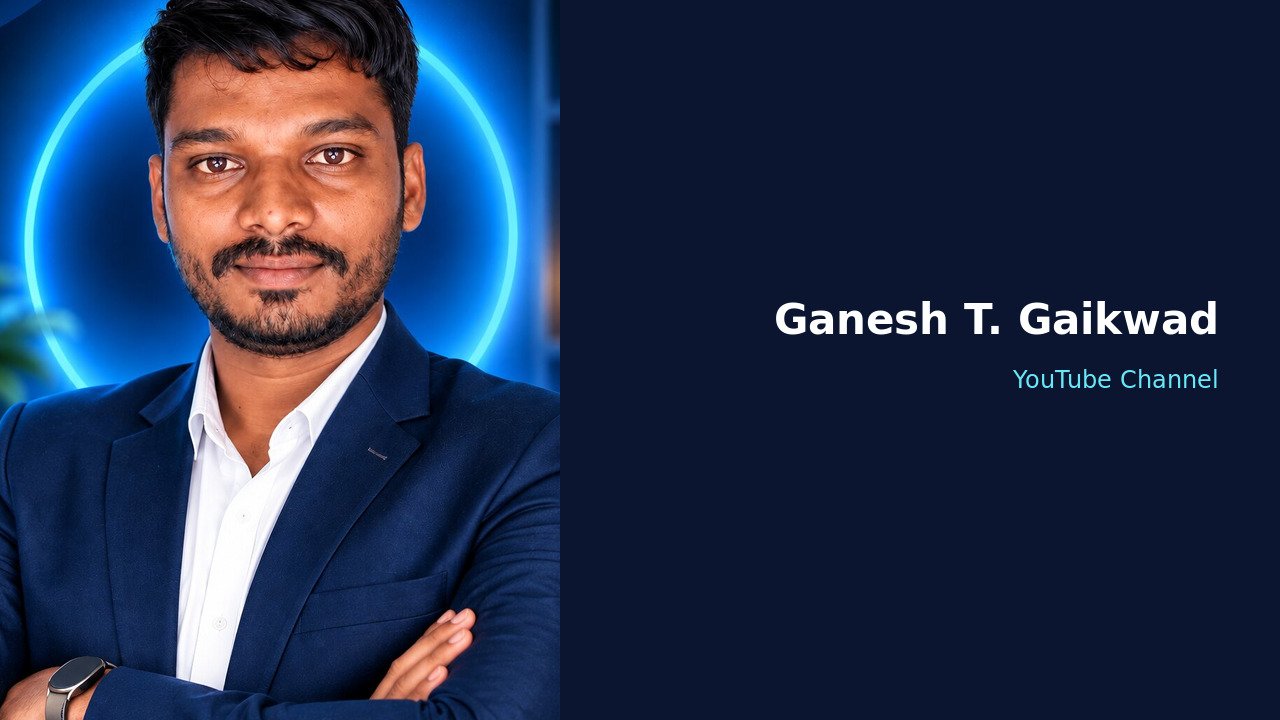 Ganesh T. Gaikwad YouTube Channel